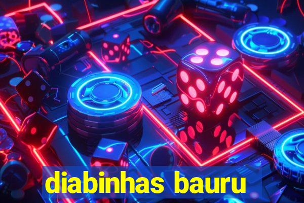 diabinhas bauru